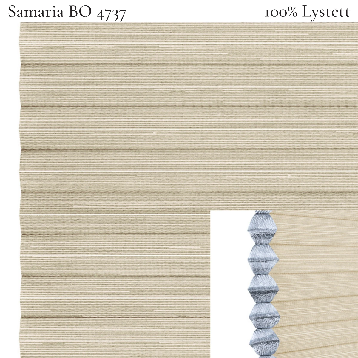 Samaria BO 4737 plissegardin-tekstil — 100% Lystett Premium tekstil med myk struktur og et rolig, elegant uttrykk i lyse beige toner